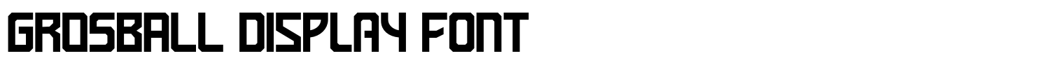 Grosball Display Font