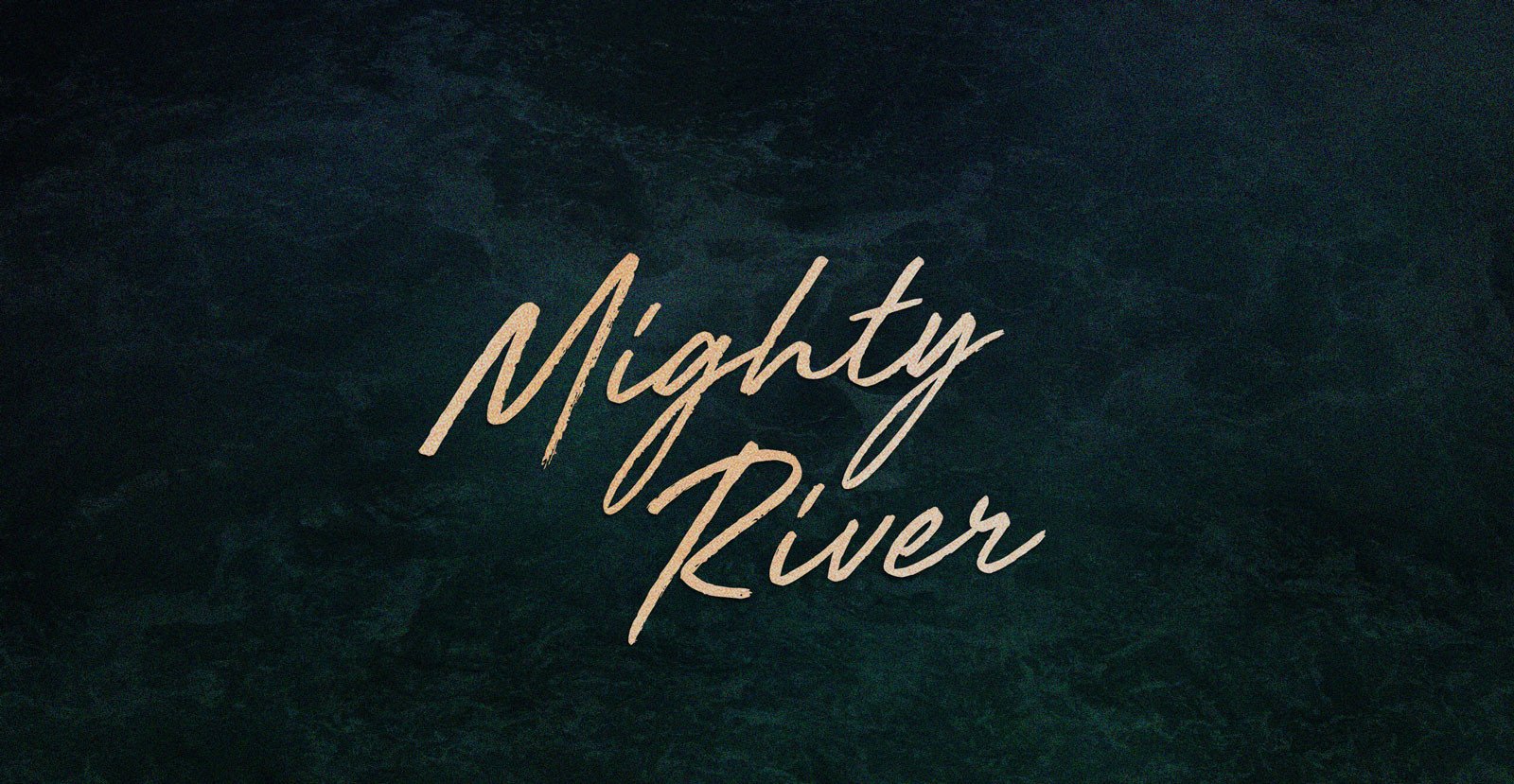 Mighty River Mighty River