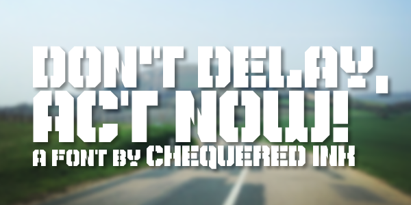 Don't Delay Act Now!
