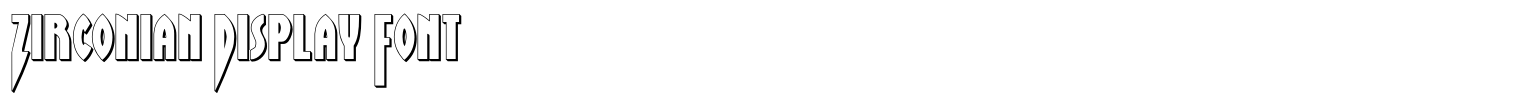 Zirconian Display Font
