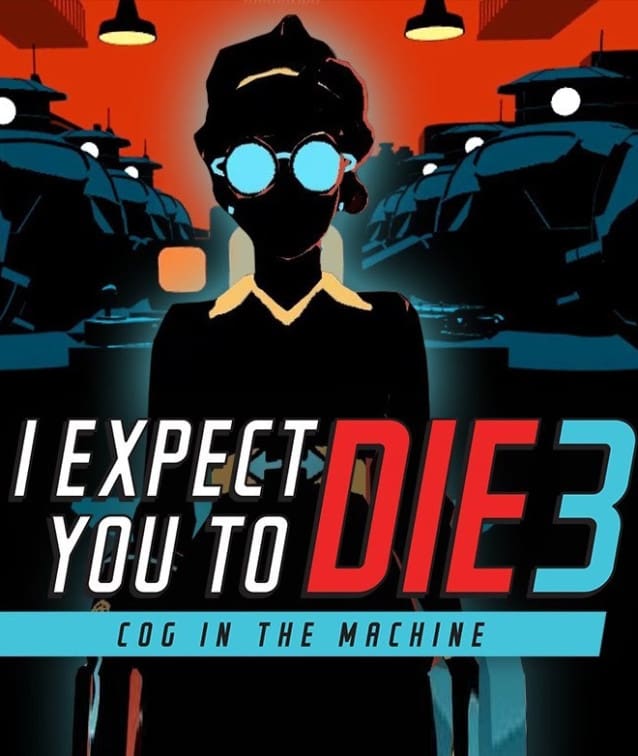 I Expect You to Die 3