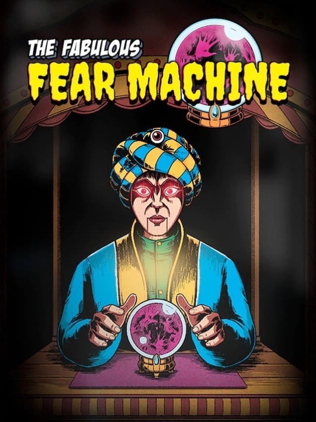 The Fabulous Fear Machine