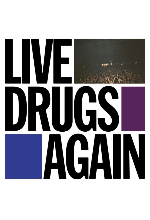 Live Drugs Again